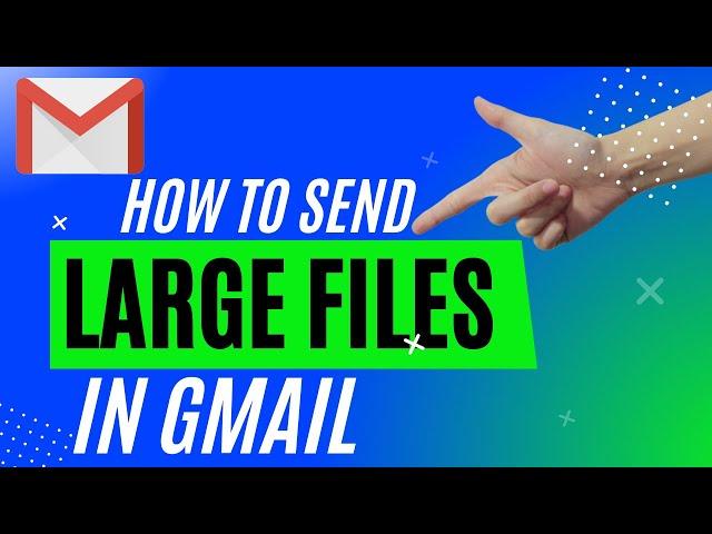 Sending Large Files in Gmail and Google Drive