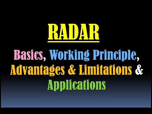 RADAR- RADAR System- RADAR Advantages and Disadvantages- Uses of RADAR and Working- RADAR Full Form