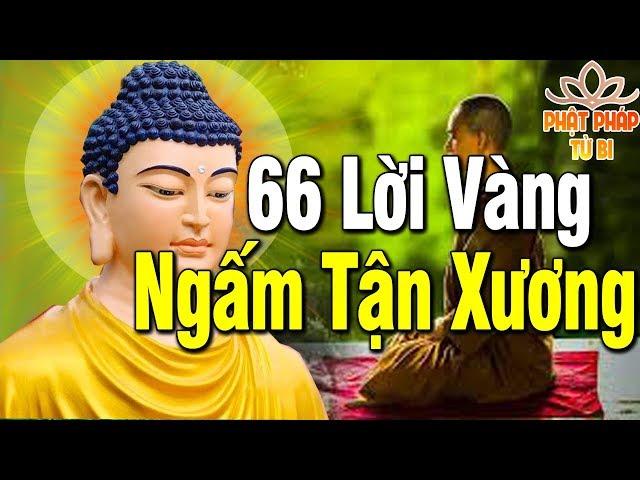 66 LỜI VÀNG PHẬT DẠY - Nghe Để Sống An Lạc Thảnh Thơi May Mắn Hạnh Phúc Tự Tìm Đến