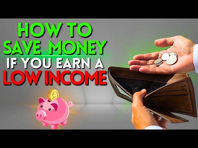 HOW TO SAVE IF YOU EARN A LOW INCOME? Learn How to Save Money!