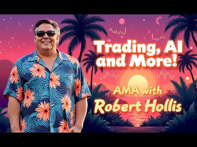 Trading, AI and More! | AMA with Robert Hollis - November 30, 2024