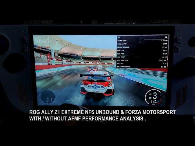 Rog Ally Z1E Forza Motorsport & NFS Unbound With / Without AFMF Performance Analysis Radeon 780M