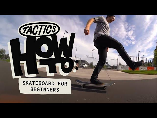 How to Skateboard for Beginners | Footing, Pushing, Stopping, Turning, Cracks & Curbs | Tactics