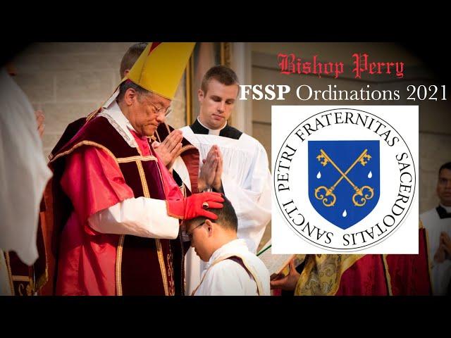 Bishop Perry - FSSP Priestly Ordinations 2021 - Pontifical High Mass (Traditional Latin Mass)