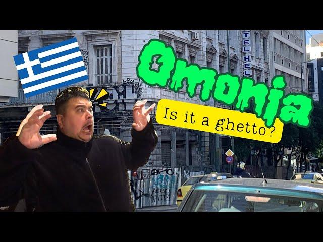 Omonia, Athens. Is it a ghetto or not?