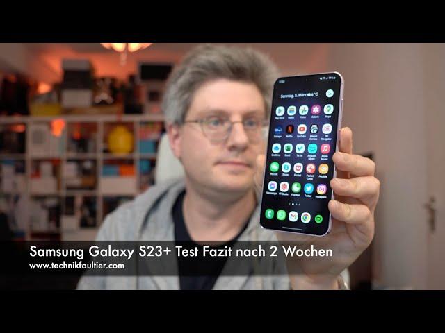 Samsung Galaxy S23+ Test Fazit nach 2 Wochen