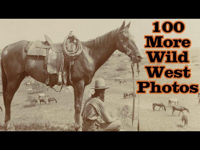 100 More Photos of the Wild West