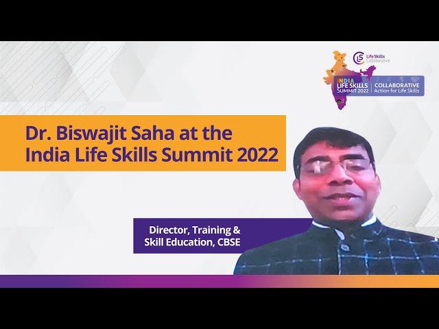 Dr Biswajit Saha | LSC India Life Skills Summit 2022