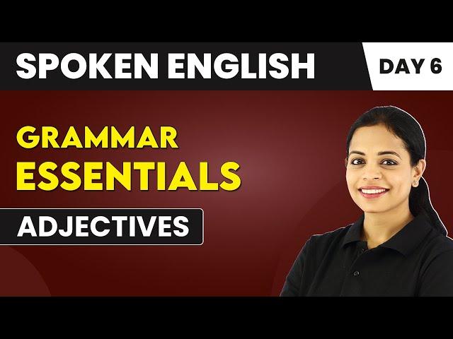 Adjectives - Grammar Essentials (Day 6) | Spoken English Course