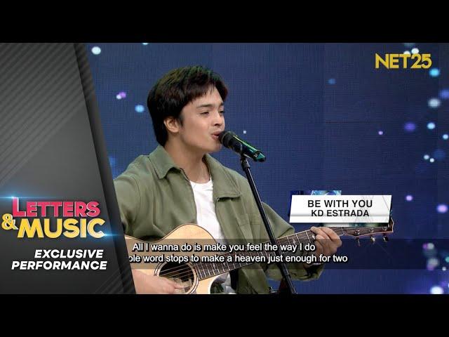 KD Estrada - Be With U (NET25 Letters and Music Performance)