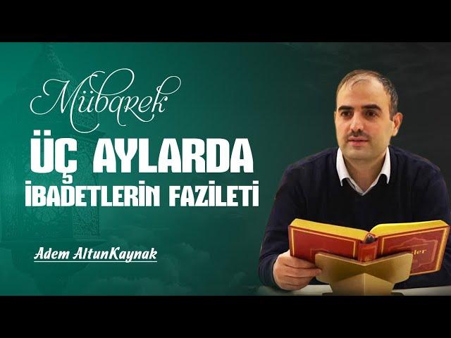 Mübarek Üç Aylarda İbadetlerin Faziletleri - Risale-i Nur Sohbetleri - 24.12.2024