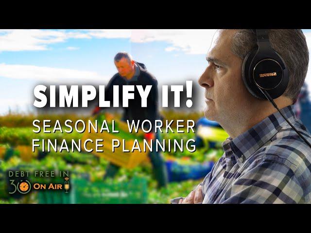 How Seasonal Workers Can Struggle Planning Finances & What To Do!