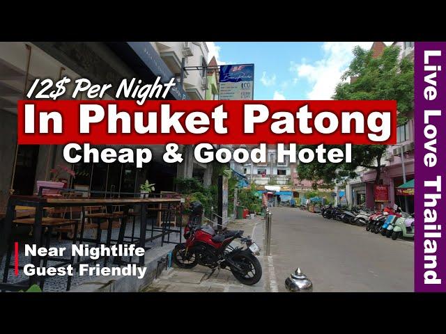 Why This Hotel is Cheap & Good | $12/ Night | Near The Nightlife In Patong Phuket #livelovethailand