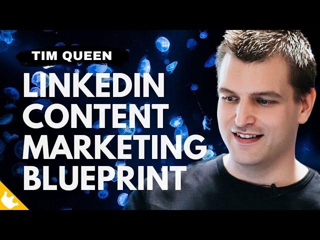 LinkedIn Content Marketing Blueprint to Generate More Clients For Your Business | Tim Queen
