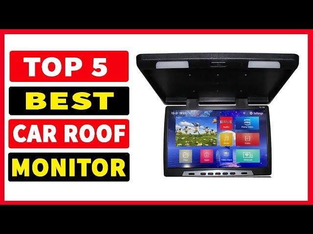 Top 5 Best Car Roof Monitor Review In 2024