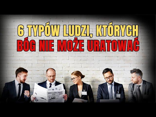 Sześć Typów Ludzi, Których Bóg Nie Może Uratować