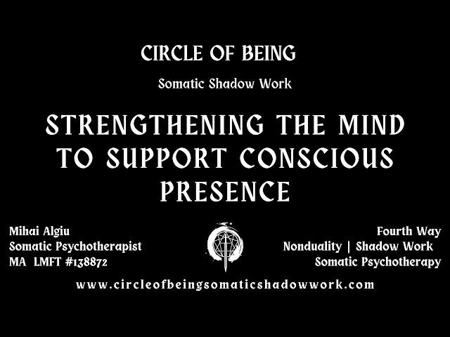 Strengthening the mind/intellect to support Conscious Presence #fourthway #gurdjieff