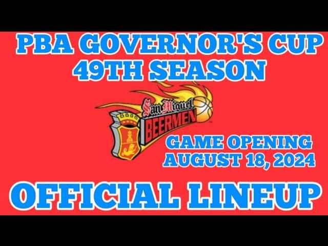 SAN MIGUEL BEERMEN PBA GOVERNOR'S CUP 49TH SEASON OFFICIAL LINEUP GAME OPENING AUGUST 18, 2024