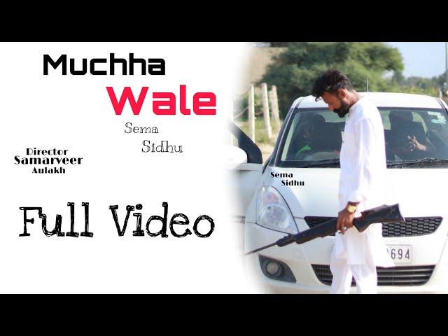 Muchha Wale (Full Video) | Sema Sidhu ,Samarveer Aulakh| New 2022 | official Samarveer |