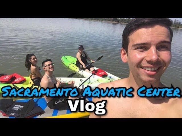 Sacramento Aquatic Center: Vlog