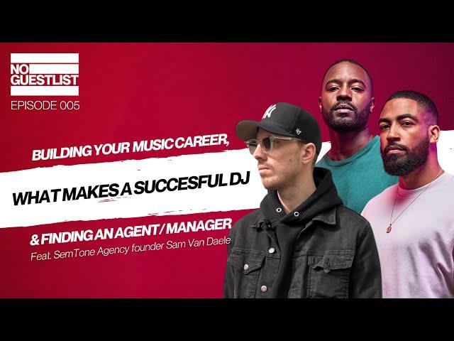 Episode 5: What makes a successful dj? How an agent can help build your career with Sam van Daele