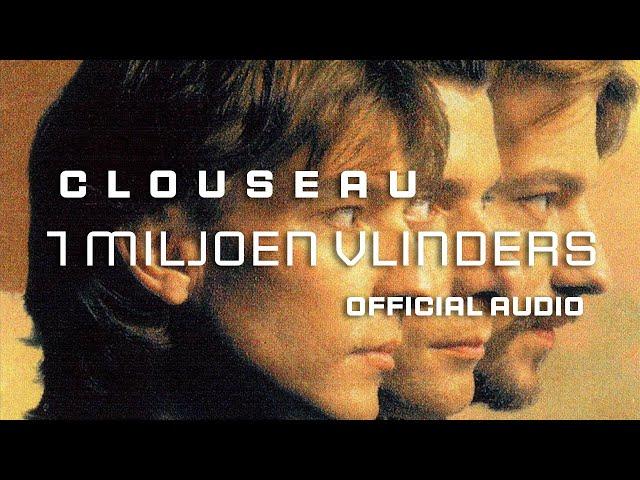 Clouseau - 1 Miljoen Vlinders [Official Audio]