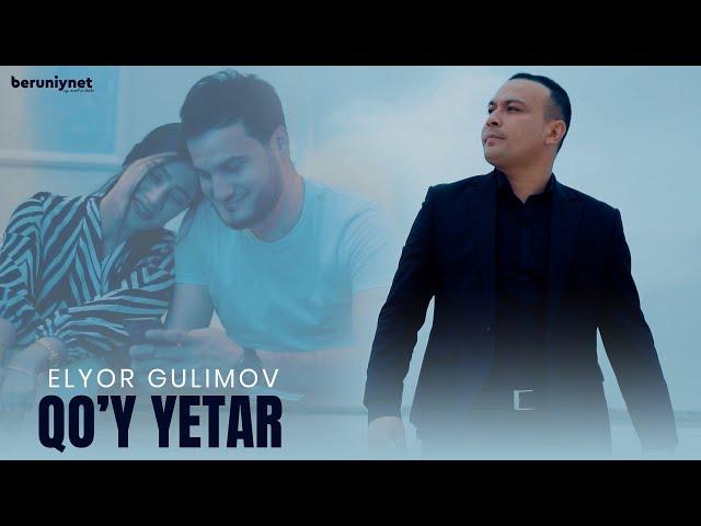 Elyor Gulimov - Qo'y yetar (Official Music Video)