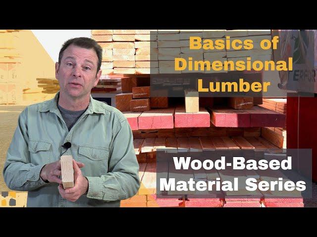 Let's learn all about Construction Lumber - Intro to Wood-Based Material Series