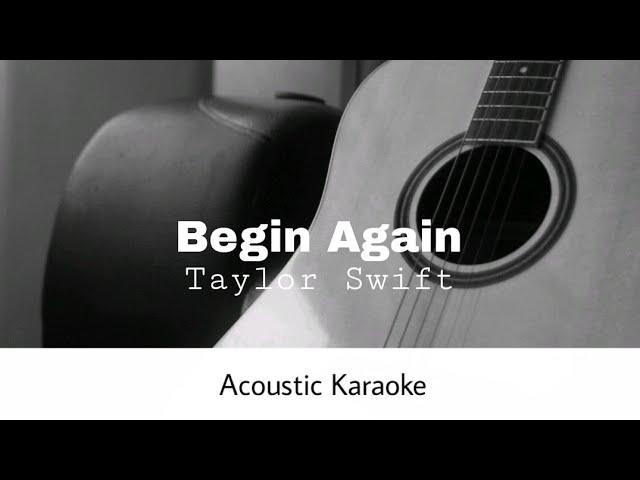 Taylor Swift - Begin Again (Acoustic Karaoke)