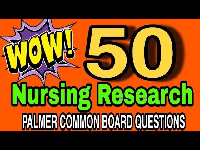 WOW! 50 ITEMS NURSING RESEARCH | PALMER Q&A WITH RATIONALIZATION