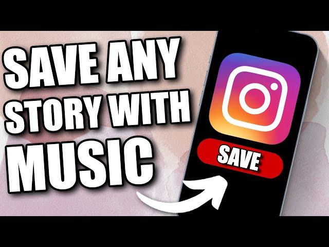 How to Save Instagram Stories with Music to Gallery (2024)