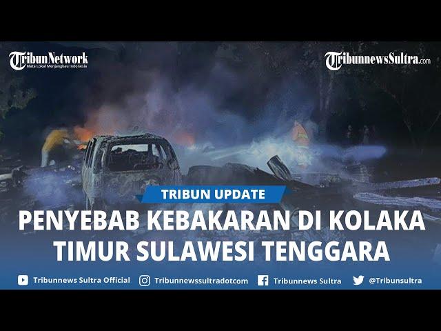 Penyebab Kebakaran di Kolaka Timur Sulawesi Tenggara, Total Kerugian Korban Rp441 Juta