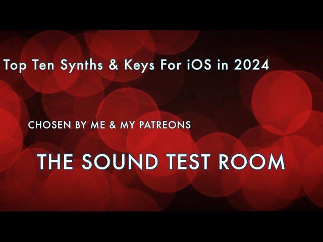 Top 10 iOS Synths & Keyboards From 2024 - Chosen By My Patreon Members & Me