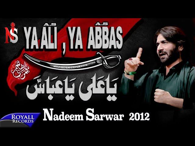 Nadeem Sarwar | Ya Ali Ya Abbas | 2012