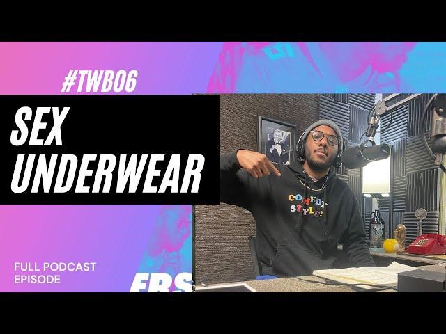 #TWB06 Sex Underwear | The Writer's Block Podcast with Bobby Brown Jr.
