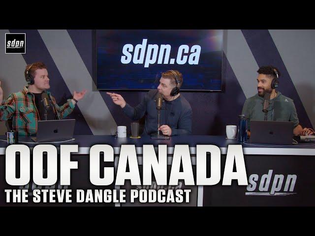 Oof Canada | The Steve Dangle Podcast