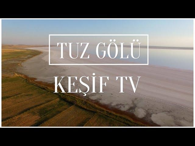 Keşif Tv - Tuz Gölü