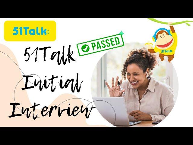 51Talk Actual Initial Interview (PASSED!) 