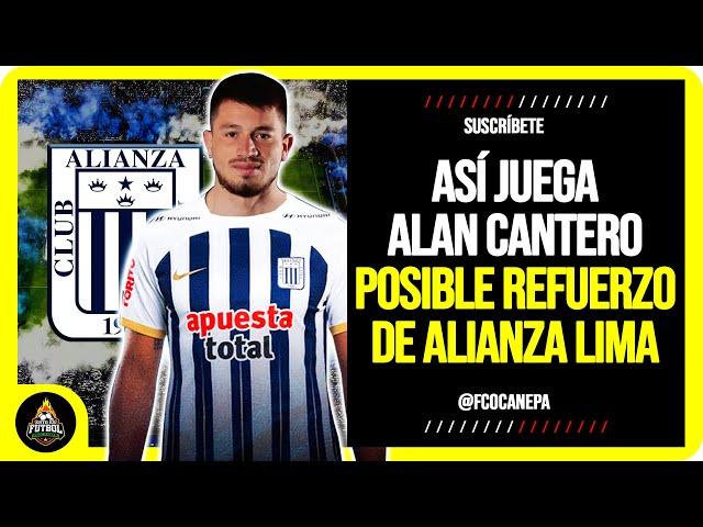 ¡EXTREMO! Así juega ALAN CANTERO Posible REFUERZO de ALIANZA LIMA | FICHAJES 2025