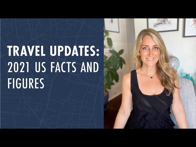 Travel Updates: 2021 US Facts and Figures