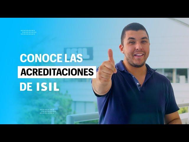 ¡Conoce las acreditaciones de ISIL!