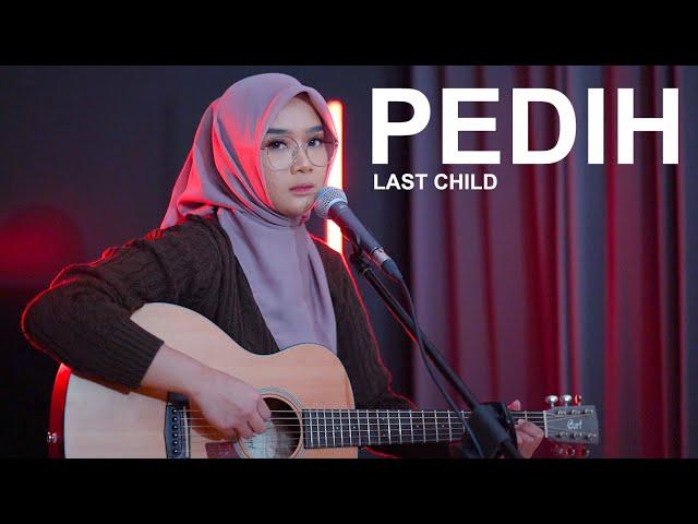 PEDIH - LAST CHILD (COVER BY REGITA ECHA)
