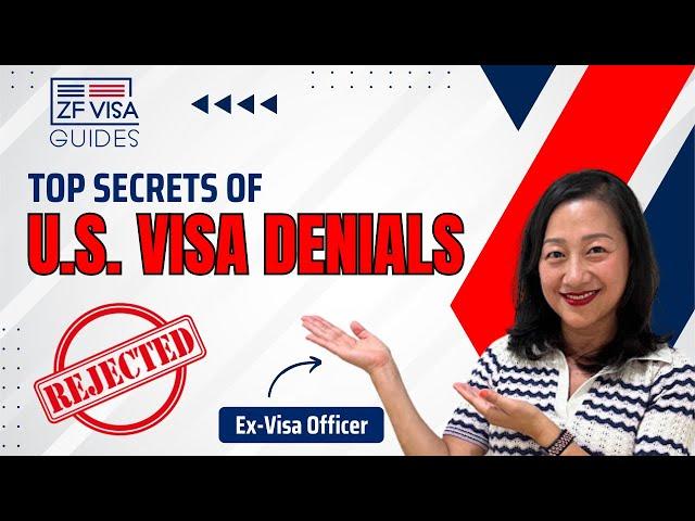 Ex-Visa Officer Shares Top Secrets of U.S. Visa Denials