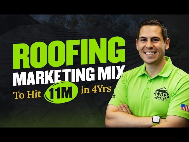 Roofing Marketing Mix To Hit 11M in 4 Yrs (Andes Roofing)