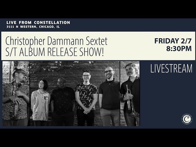 Christopher Dammann Sextet - S/T ALBUM RELEASE SHOW!