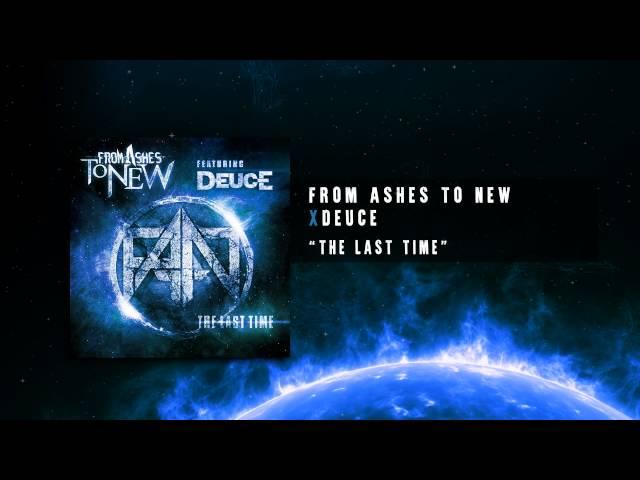 From Ashes To New feat. Deuce - The Last Time (Official Audio Track)