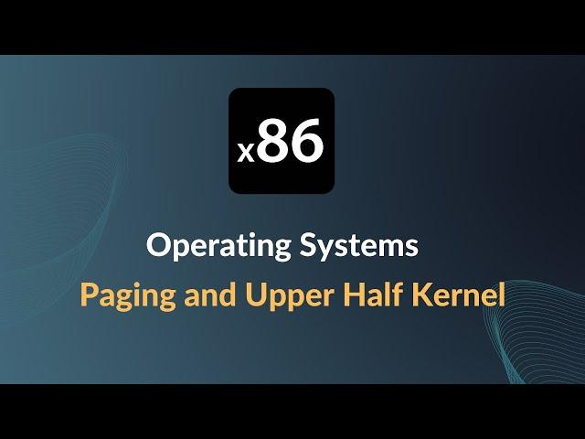 x86 Operating Systems - Paging and Upper Half Kernel