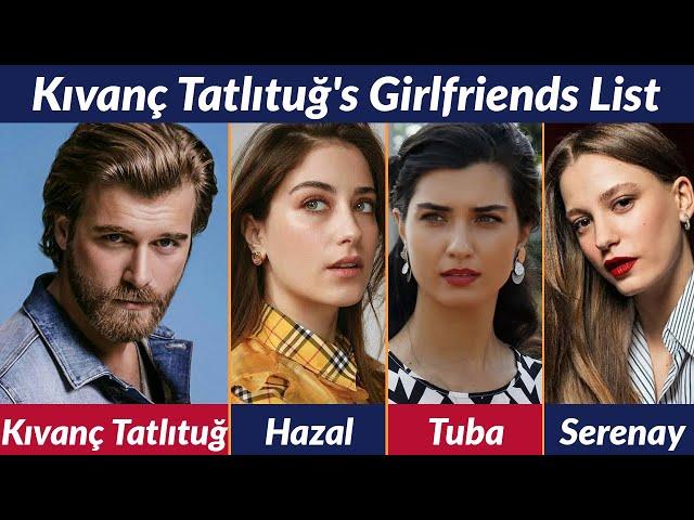 Girlfriends List of Kıvanç Tatlıtuğ / Dating History / Allegations / Rumored / Relationship