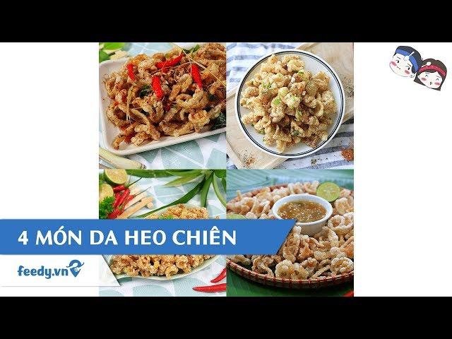 Tổng hợp cách làm 4 món Da heo với #Feedy TV