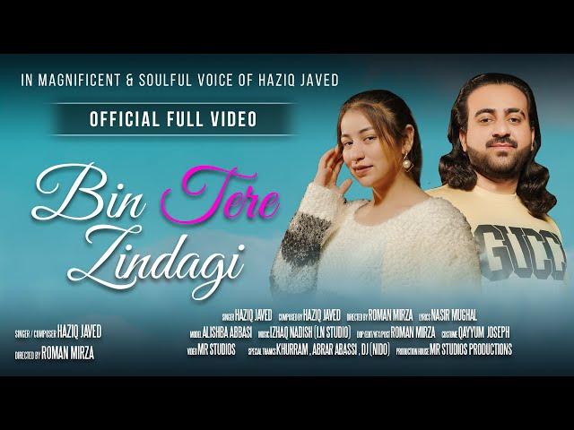 Bin Tere Zindagi | Official Full Song 2023 | Haziq Javed Official | Beautiful Romantic Song